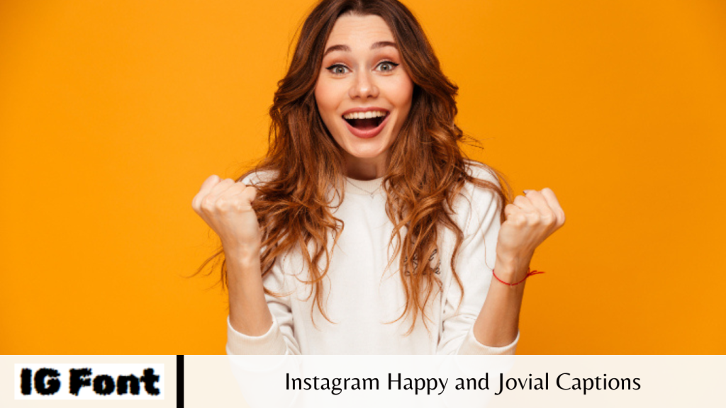 Instagram Happy and Jovial Captions