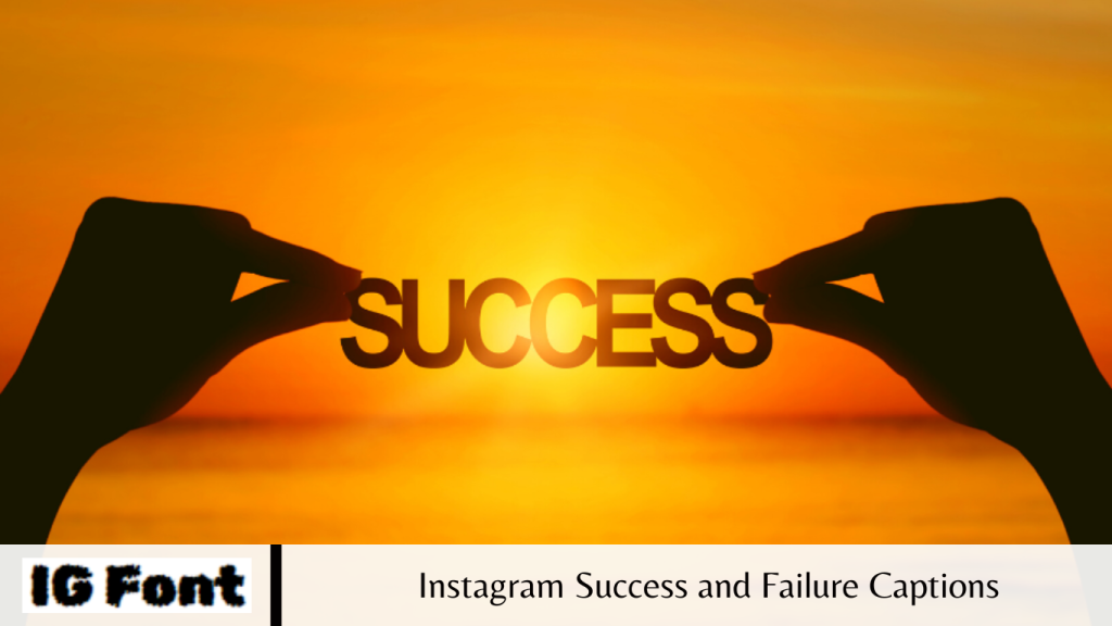 Instagram Success and Failure Captions