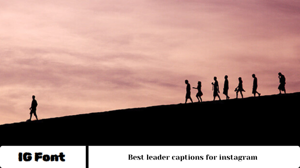 Best leader captions for instagram